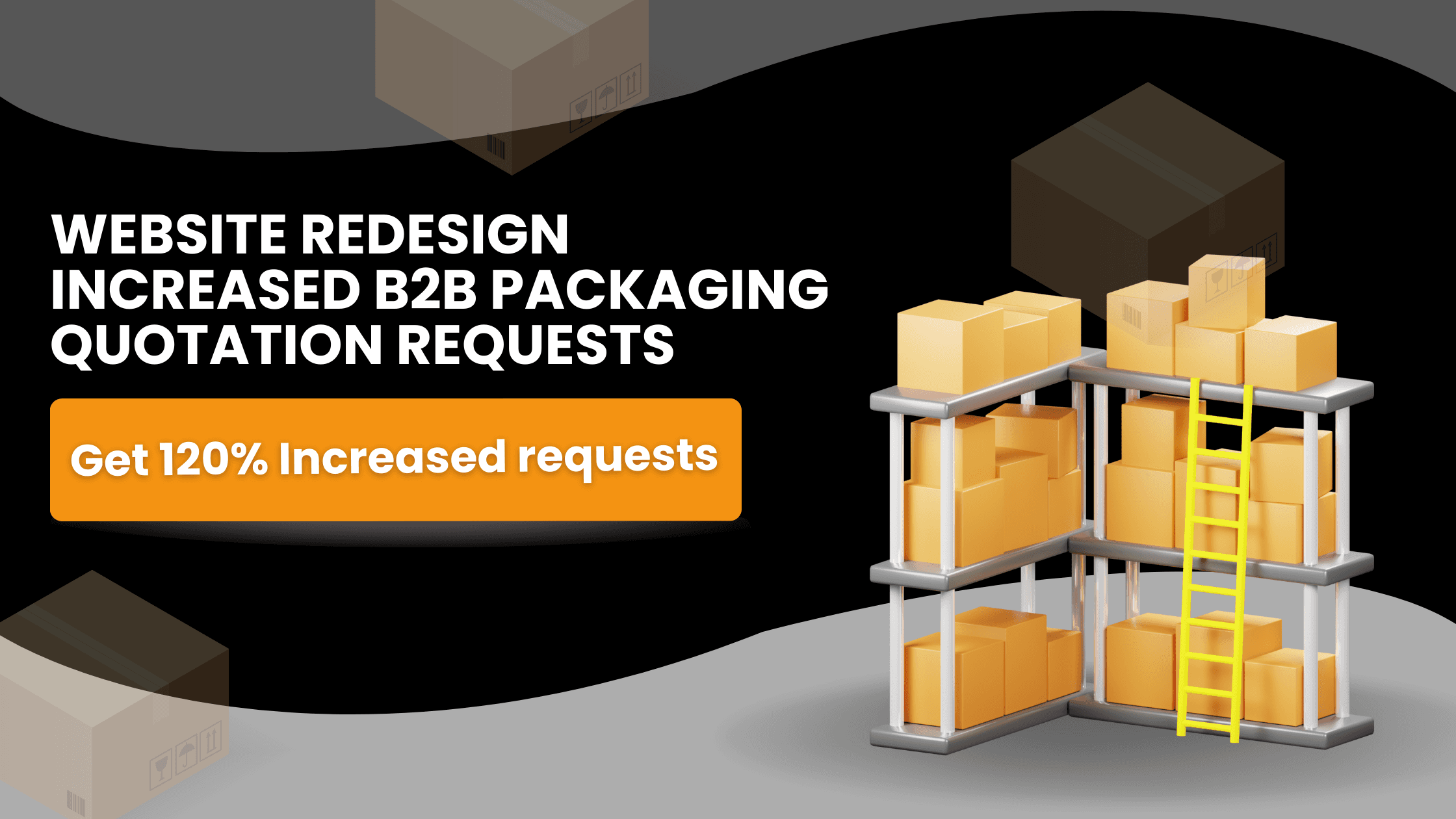 How a Website Redesign Increased B2B Packaging Quotation Requests by 120%