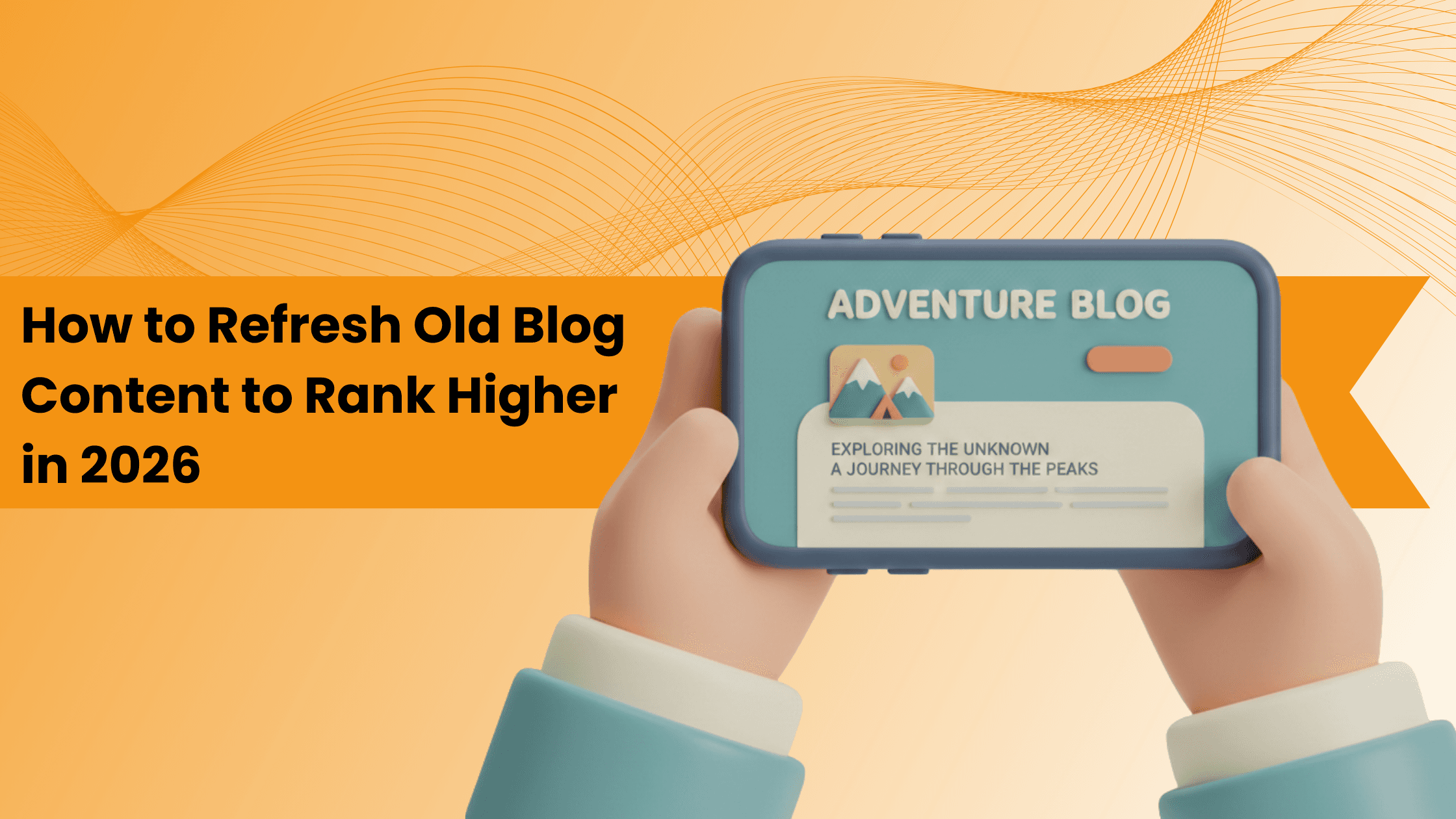 How to Refresh Old Blog Content to Rank Higher in 2026