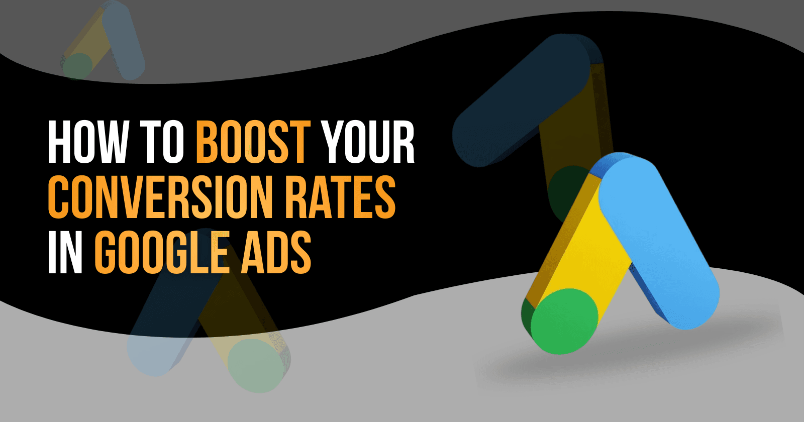 How to Boost Your Conversion Rates in Google Ads